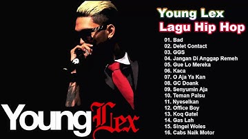 Young Lex full Album- Lagu Indonesia Hip hop of Young lex 2019