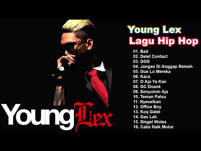 Young Lex full Album- Lagu Indonesia Hip hop of Young lex 2019 class=