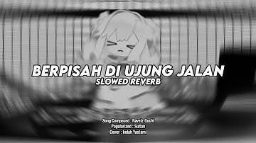 DJ Berpisah Di Ujung Jalan Bootleg Slowed - Viral TikTok 2025 (SMXXL x QUEEN FIRA)