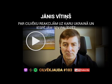 Saprast savas reakcijas uz karu Ukrainā un iespējas sev palīdzēt - DR.JĀNIS VĪTIŅŠ