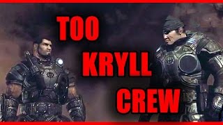 THE TOO KRYLL CREW (Gears of War 1)