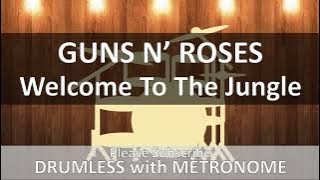 Guns N' Roses - Welcome To The Jungle (Drumless with Metronome)