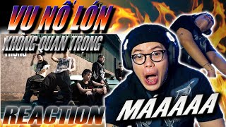 (REACTION) VỤ NỔ LỚN - KHÔNG QUAN TRỌNG | REACTION HÀI & VUI NHẤT ! QUYỀN CHÍ LONGGGGGG !