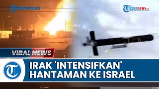 Gempuran Irak ke Israel Berlanjut, Targetkan Pangkalan Udara Ovda dan Situs Militer Speer Israel