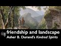 Friendship and landscape, Asher B Durand&#39;s Kindred Spirits