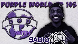 Purple World EP:105 Sadiq Talks Management Tips, Travel experiences, Kei, Live Nation &amp; More