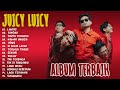Juicy luicy full album terbaik 2023  kumpulan lagu juicy luicy enak didengar  viral tiktok