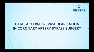 Total Arterial Revascularization In Coronary Artery Bypass Surgery | Medicover Hospitals