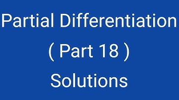 Partial Differentiation, Part 18, Solutions, Differential Calculus, Magadh University