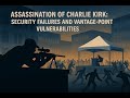 Assassination of Charlie Kirk: Security Failures and Vantage-Point Vulnerabilities - Rogue Summaries