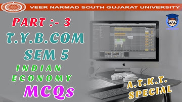 INDIAN ECONOMY IMP MCQs | PART :- 3 | T.Y.B.COM SEM 5 | VNSGU | A.T.K.T. | USEFULL CLASS ||