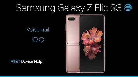 Learn How to use Voicemail on Your Samsung Galaxy Z Flip 5G | AT&T Wireless