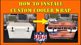 How To Install Your Custom Cooler Wrap Skin by USATuff | YETI, RTIC, Ozark Trail & More