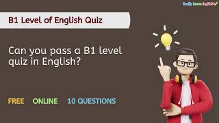 B1 Level of English Quiz: Test Your Level of English Now 👩‍🏫