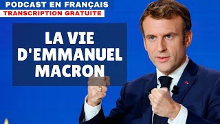 La vie d'Emmanuel  Macron -  Français facile et compréhensible