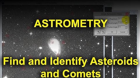 Astrometry - Find and Identify Asteroids and Comets