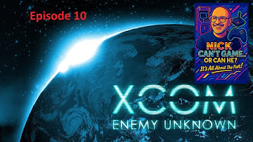 XCom Enemy Unknown Episode 10