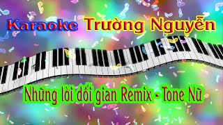 Karaoke Những lời dối gian Remix Tone Nữ