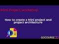 Mini Project workshop day 1 || How to create a mini project || project architecture