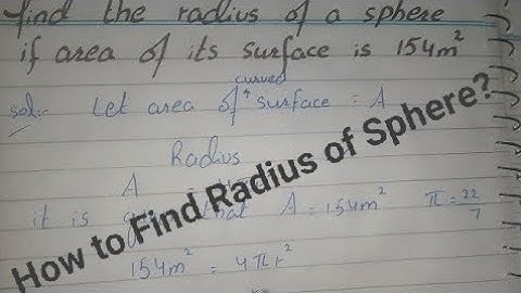 Find the Radius of Sphere Whose Surface Area is 154 m square