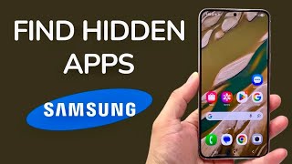 How To Find Hidden Apps On Samsung Phone