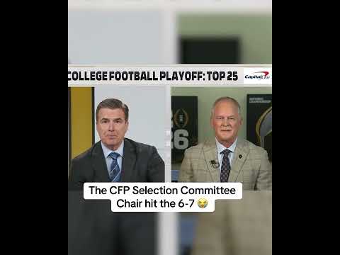 6-7 from the CFP Selection Committee Chair 💀