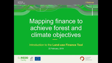 Land-use Finance Tool webinar: Mapping finance to achieve forest and climate objectives