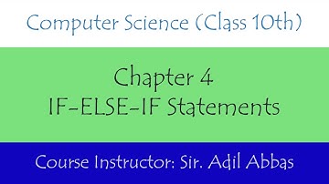 Class 10th | Learn Computer Science | Chapter 4 | IF-ELSE-IF Statements in Urdu