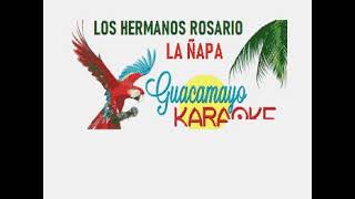 LOS HERMANOS ROSARIO - LA ÑAPA - KARAOKE