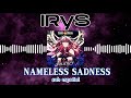 IRyS - Nameless Sadness//Sub Español y Letra
