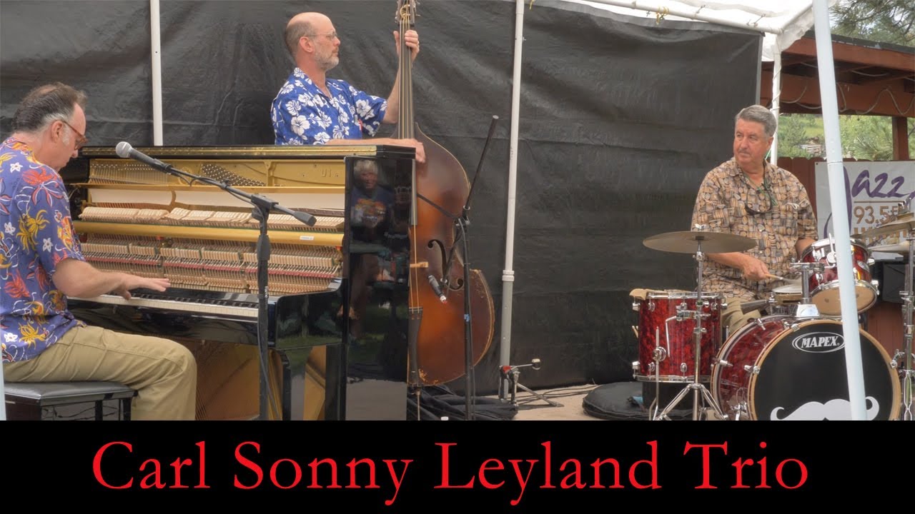 Carl Sonny Leyland Trio, "The Fives," Evergreen Jazz Festival, July 31