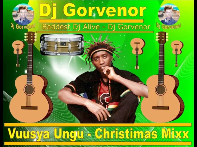 VUUSYA UNGU MIX   DJ GORVENOR ,,,THE BADDEST DJ ALIVE ,,SUBSCRIBE TO OUR CHANNEL FOR MORE HOT MIX class=