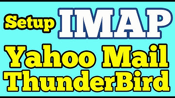 Setup Yahoo Mail Account on Thunderbird  using IMAP