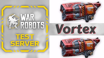 War Robots: {Vortex} new weapon gameplay [Test Server]