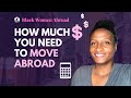 How to Figure Out How Much Money You Need To Move Abroad | Black Women  Expats