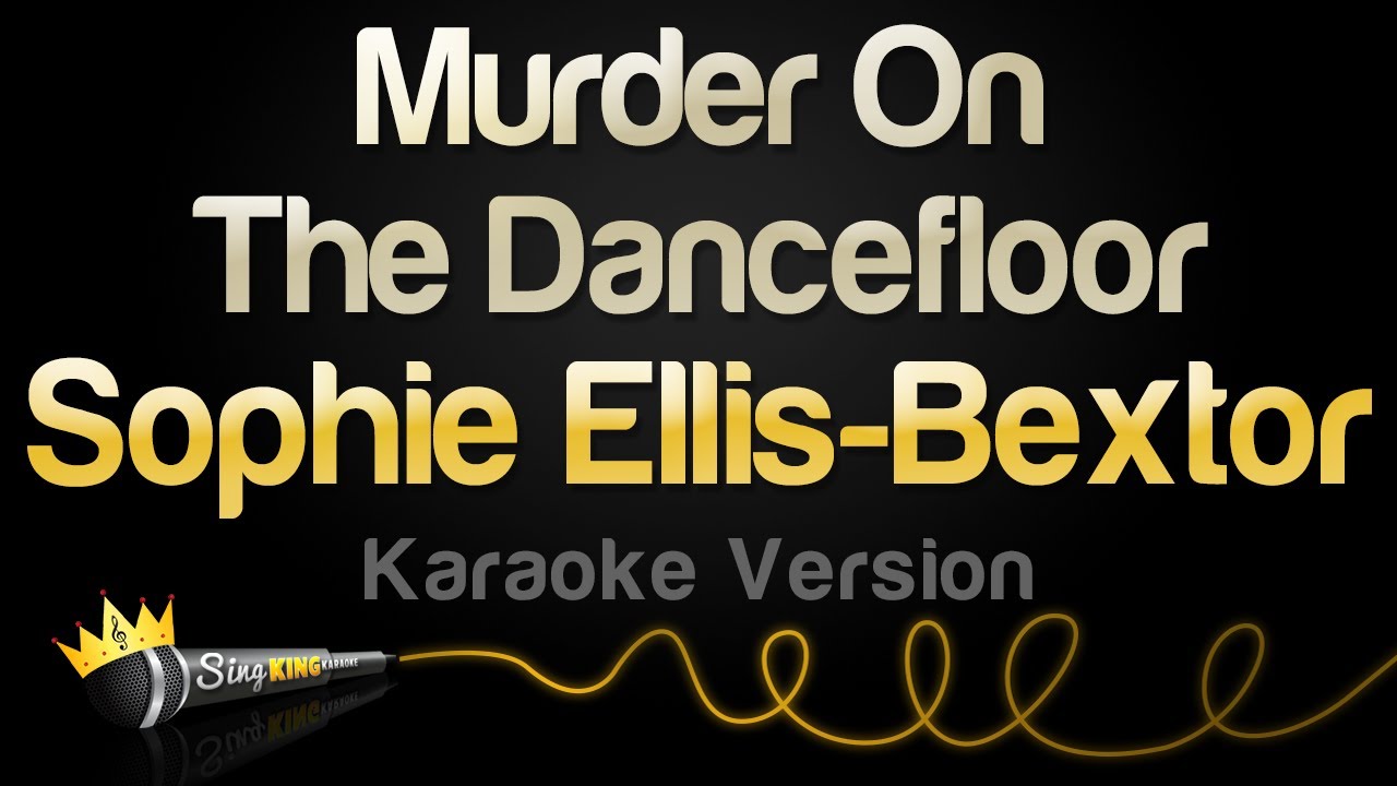 Sophie Ellis Bextor   Murder On The Dancefloor Karaoke Version