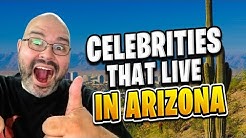 Celebrities That Live in Arizona | Living in Phoenix Arizona (2018) 
