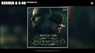 Berner & E-40 - Papered Up
