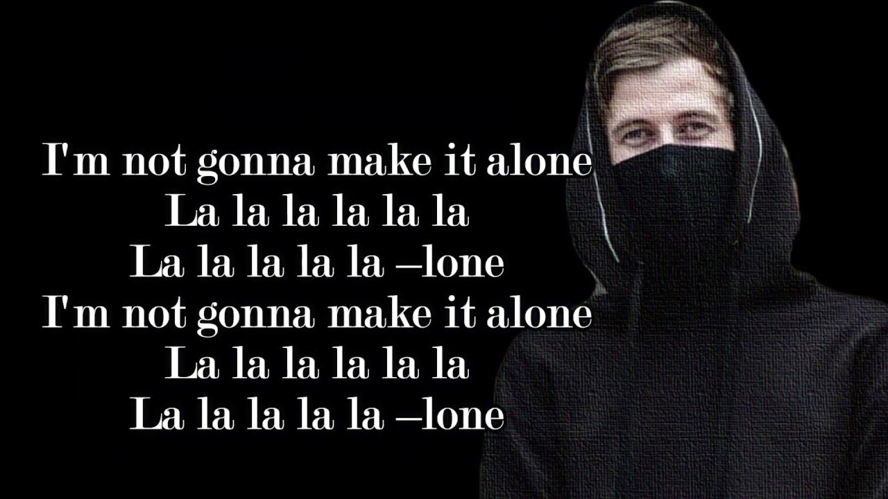 Alan Walker Alone lyrics  Alan walker, Alone lyrics, Me too lyrics