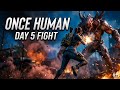 I Survived Once Human Day 5 | Epic Fight + Monster Battle 🔥#5
