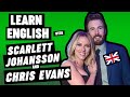 Learn English with Scarlett Johansson and Chris Evans