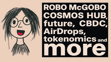 Robo McGobo - Interview about the future of Cosmos Hub: CBDC, tokenomics, AirDrops and more.