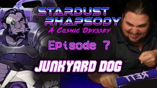 Stardust Rhapsody Ep. 7 | Space Odyssey D&D Campaign | Junkyard Dog