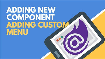 Creating New Component and Custom Menu in Blazor | BCL