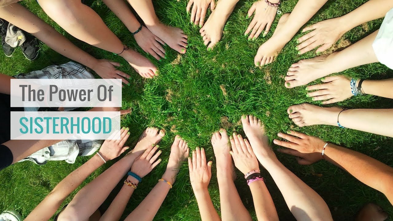 The Power Of Sisterhood YouTube