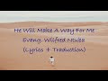 He Will Make A Way For Me Evang Wilfred Ntuba Lyrics Traduction