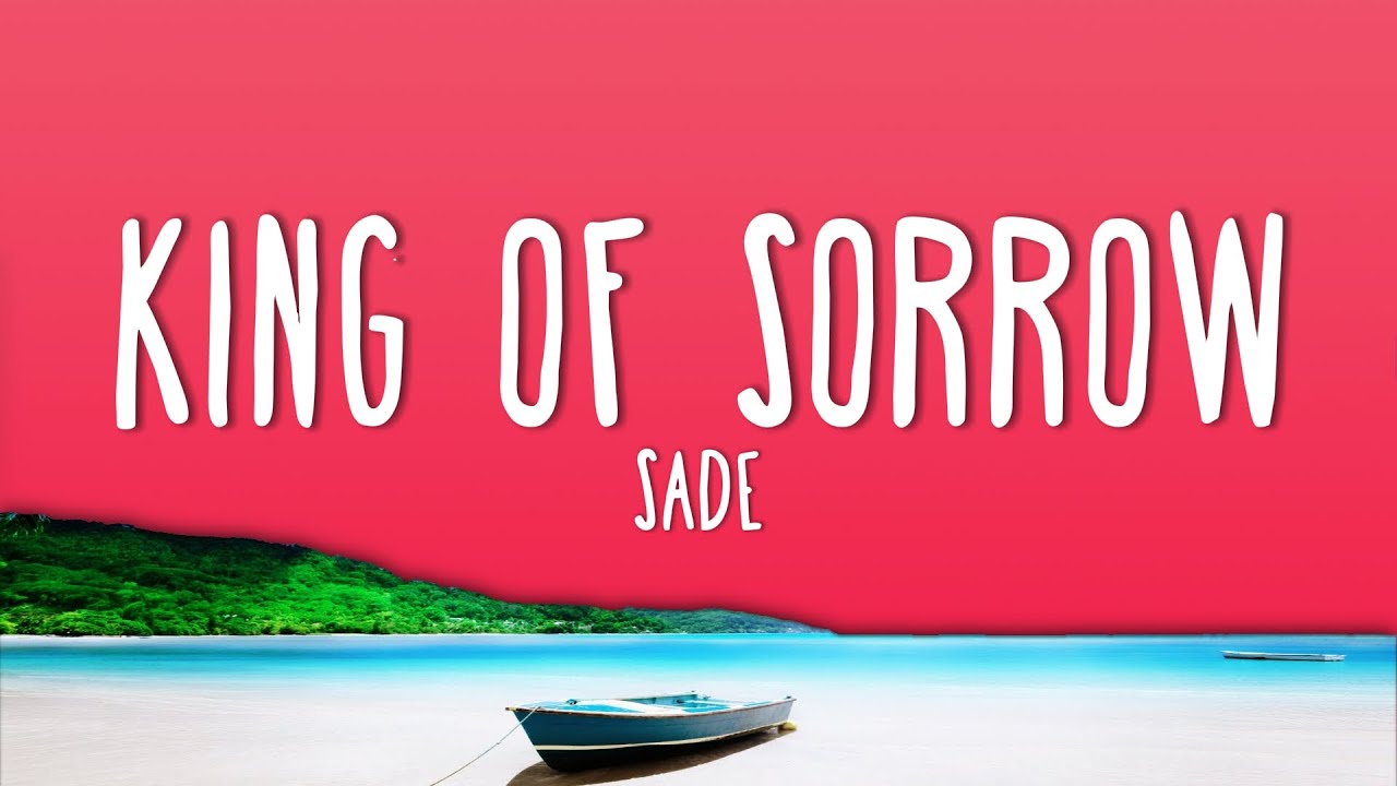 Sade - King Of Sorrow (Lyrics) - YouTube