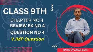 Class 9 | Mathematics || Chapter 4 | | Review Exercise 4 | Q No 4 || Maths By Zafar Shah