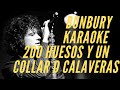 Enrique Bunbury - Doscientos huesos y un collar de calaveras - Karaoke