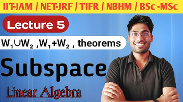 Linear algebra || Subspace || union of subspaces || Smallest subspace || Lecture 5 ||